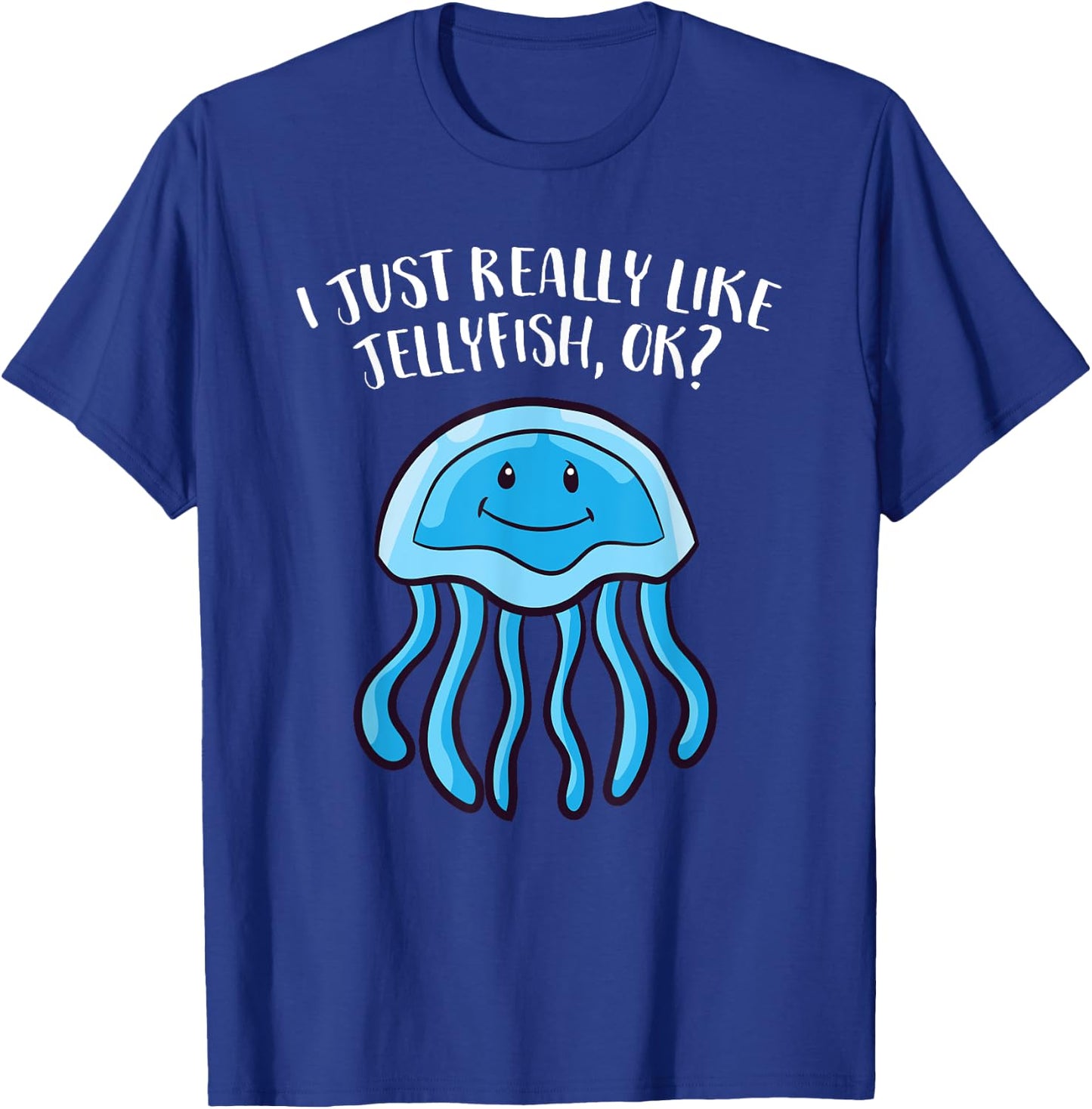 Funny Jellyfish I Just Really Like Jellyfish T-Shirt - T-Shirt | Royal