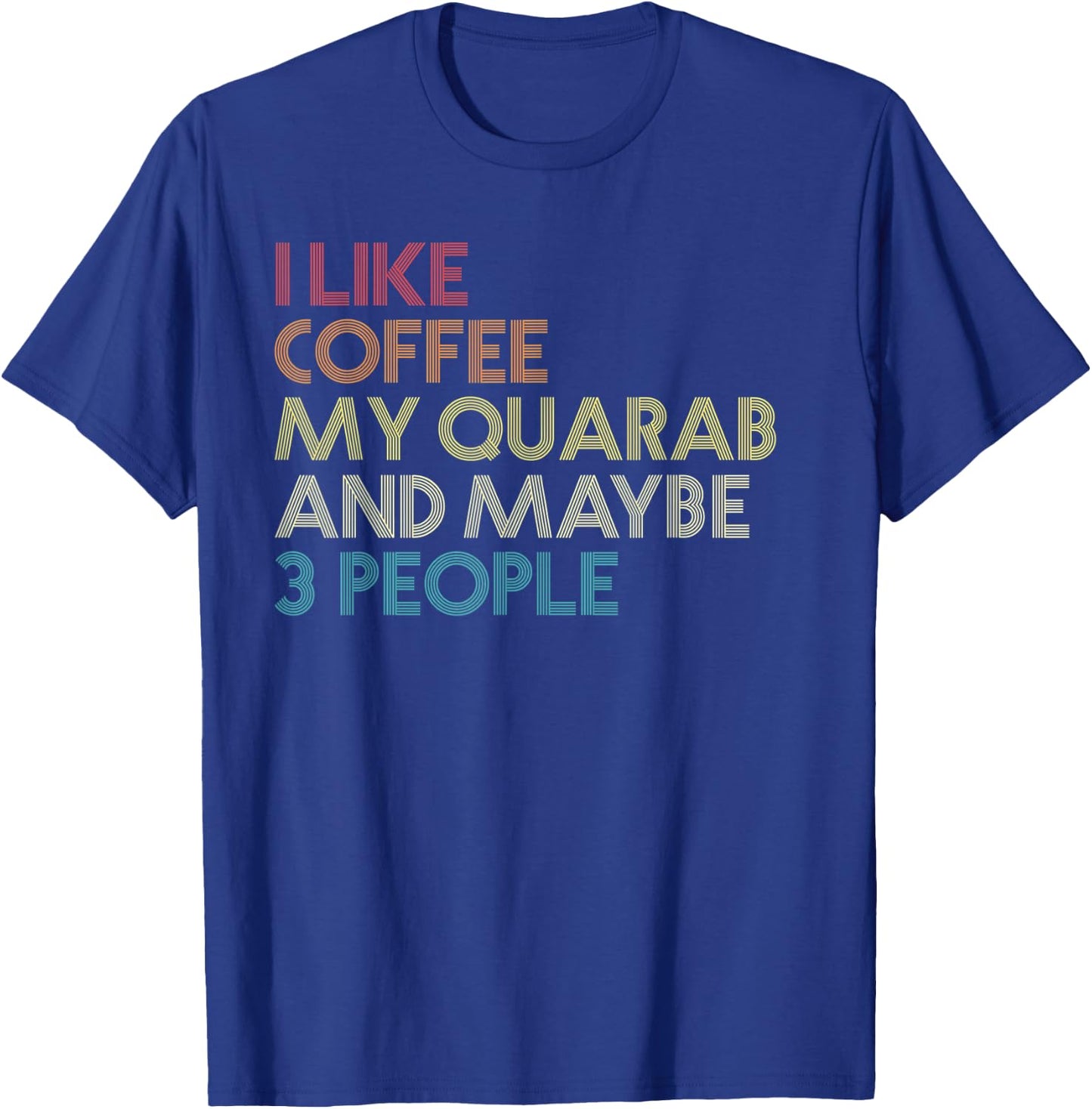 Quarab Horse Owner Gift Coffee Lover Quote Vintage Retro T-Shirt - T-Shirt | Royal