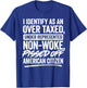 I Identify As An Over Taxed Under Represented Non-Woke T-Shirt - T-Shirt | Royal
