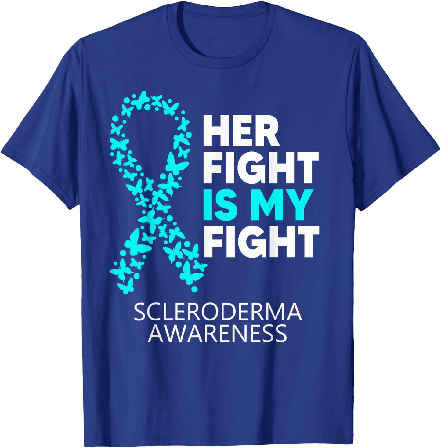 Scleroderma Awareness Her Fight is my Fight Disease T-Shirt - T-Shirt | Royal