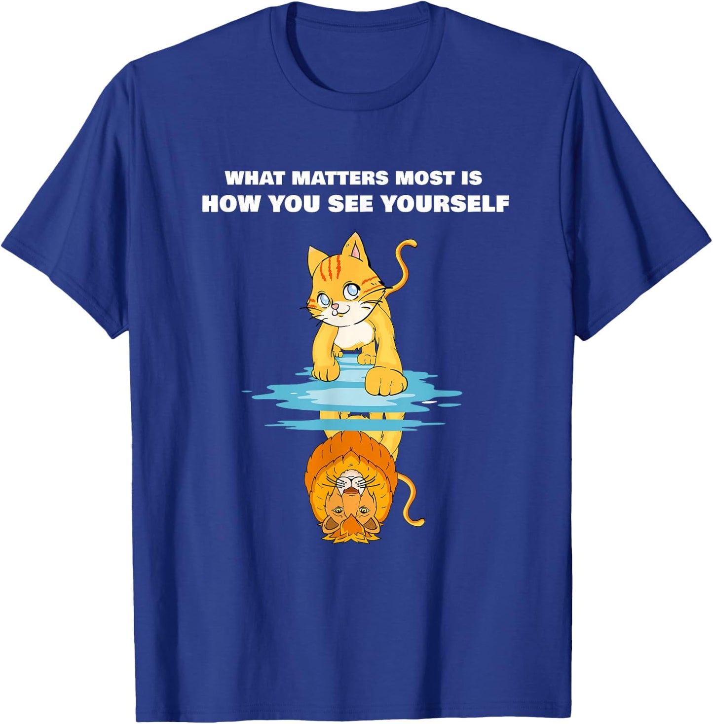 What Matters Most Is How You See Yourself Motivational Lion T-Shirt - T-Shirt | Royal