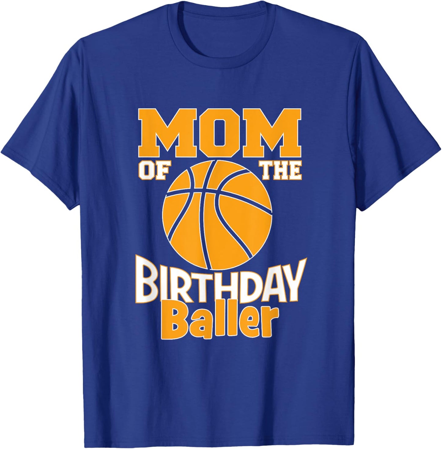 Mom Of The Birthday Baller Basketball Themed Party T-Shirt - T-Shirt | Royal