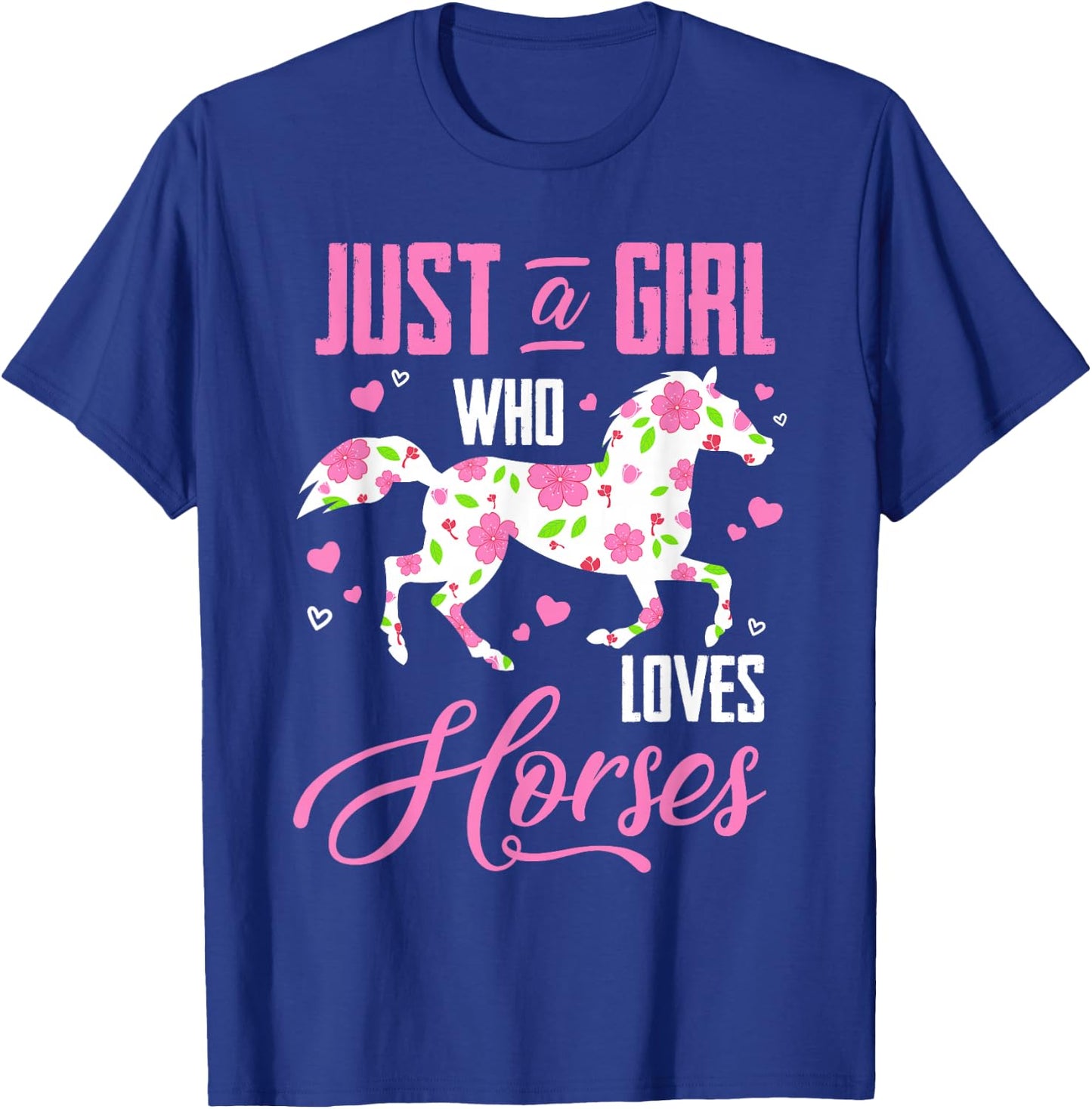 Just A Girl Who Loves Horses Floral Horse Equestrian Quote T-Shirt - T-Shirt | Royal