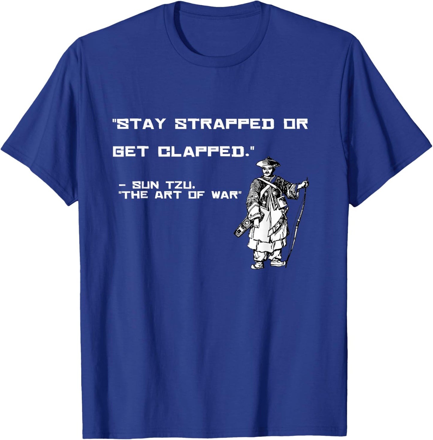 The art of the war Sun Tzu gift remains strapped on T-Shirt - T-Shirt | Royal
