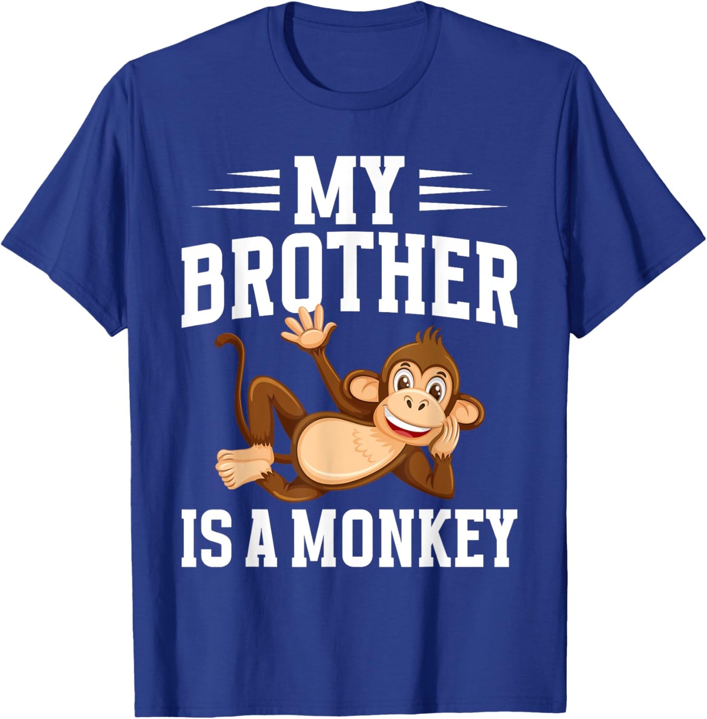 My Brother is a Monkey T-Shirt - T-Shirt | Royal