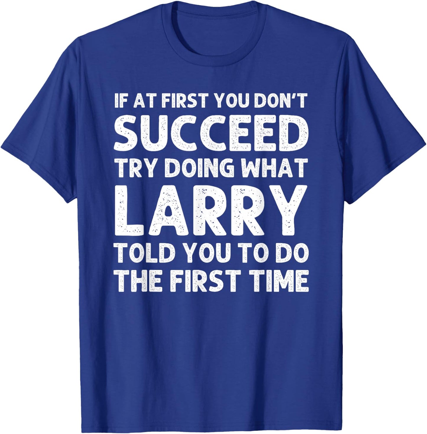 Larry Gift Name Personalized Birthday Funny Christmas Joke T-Shirt - T-Shirt | Royal