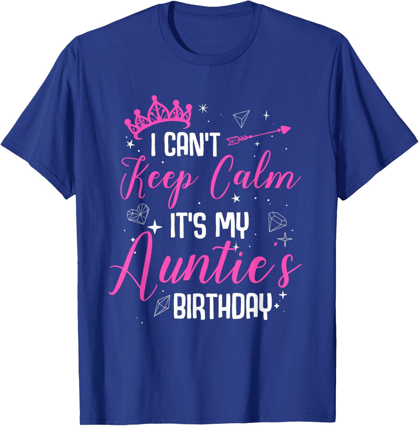 I Can't Keep Calm It's My Auntie's Birthday T-Shirt - T-Shirt | Royal