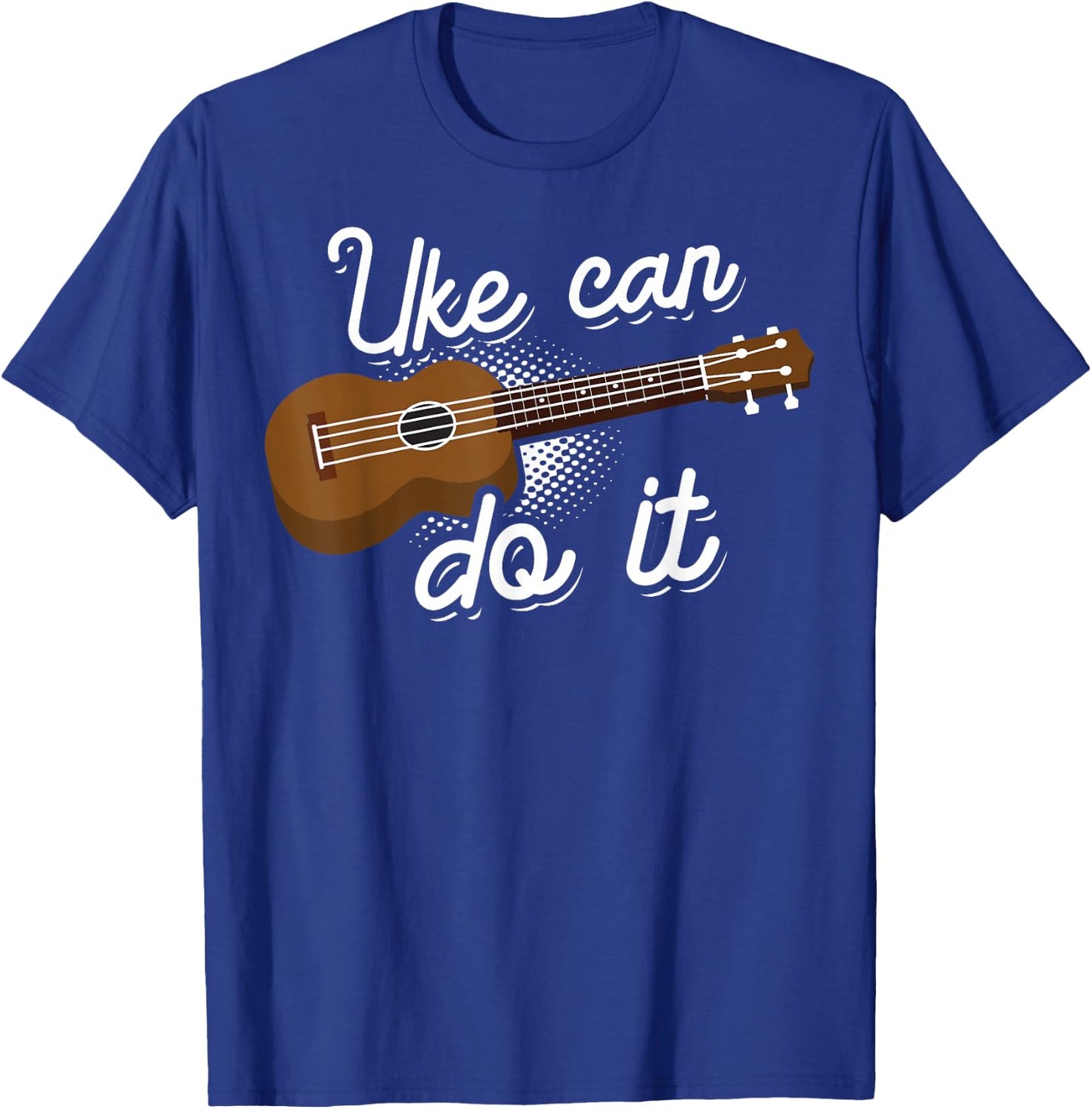 Funny Uke Can Do It Gift Cute Ukulele Players Men Women T-Shirt - T-Shirt | Royal