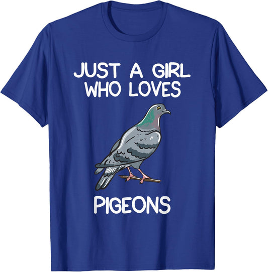 Just A Girl Who Loves Pigeons Owner Lover Gift Pigeon Love T-Shirt - T-Shirt | Royal