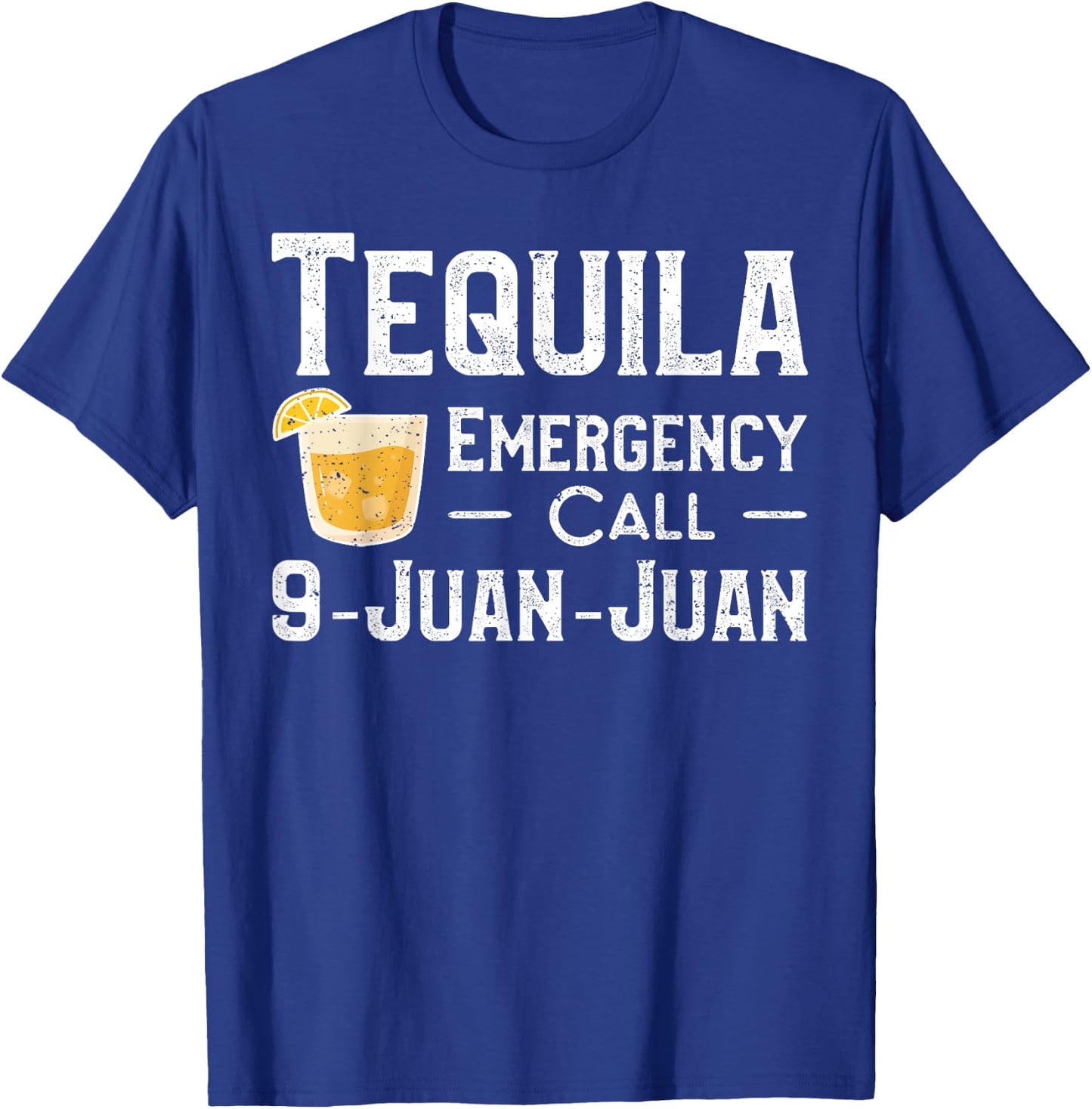 Tequila Emergency Call 9 Juan Juan - Mexico T-Shirt - T-Shirt | Royal