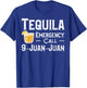 Tequila Emergency Call 9 Juan Juan - Mexico T-Shirt - T-Shirt | Royal