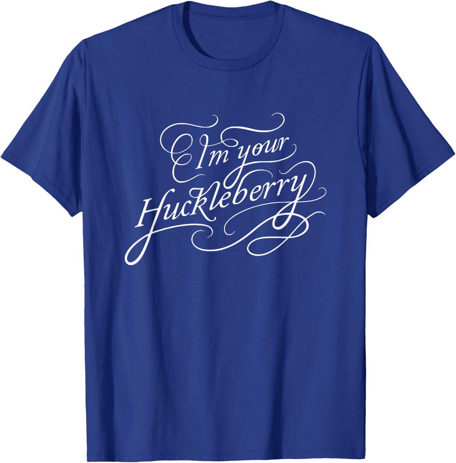 I'm Your Huckleberry T-Shirt - T-Shirt | Royal