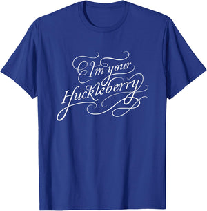 I'm Your Huckleberry T-Shirt - T-Shirt | Royal