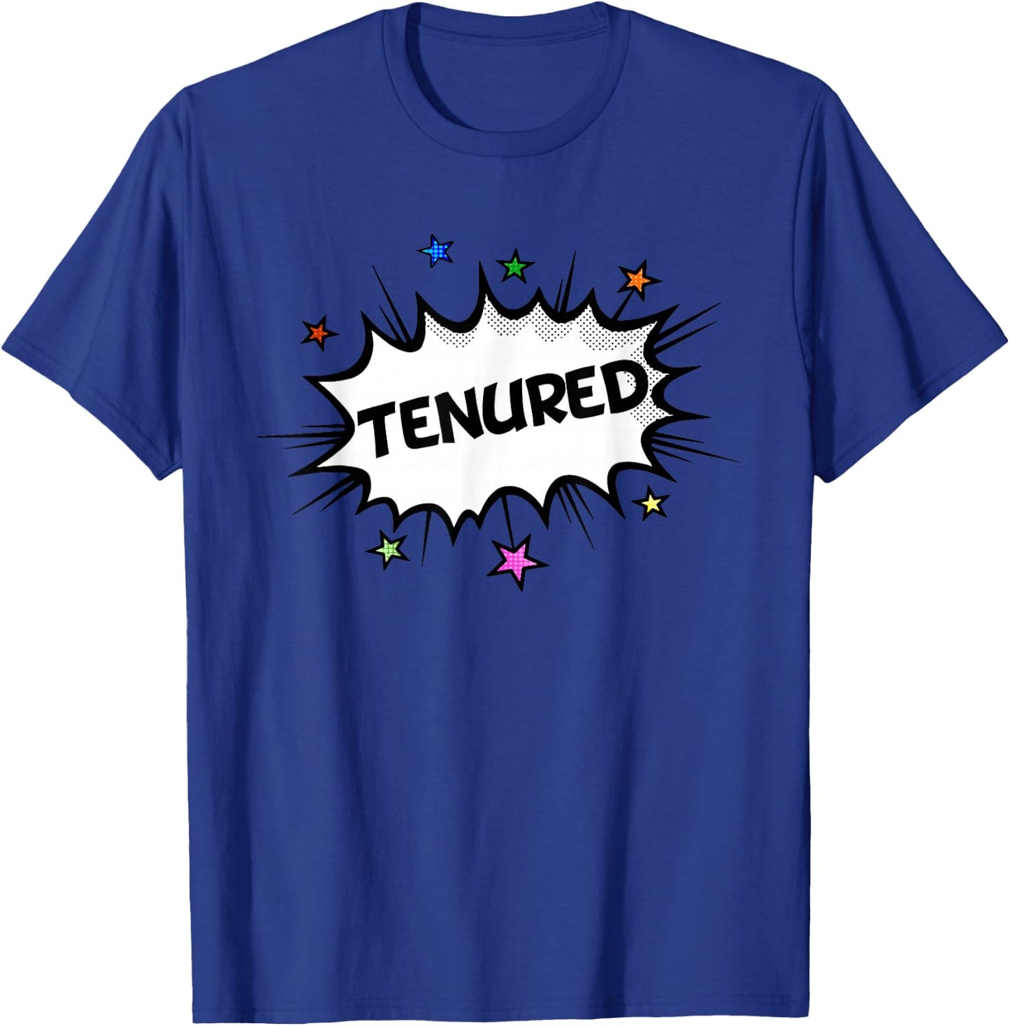 Tenure For Teachers Tenured Professor Congrats On Tenure T-Shirt - T-Shirt | Royal