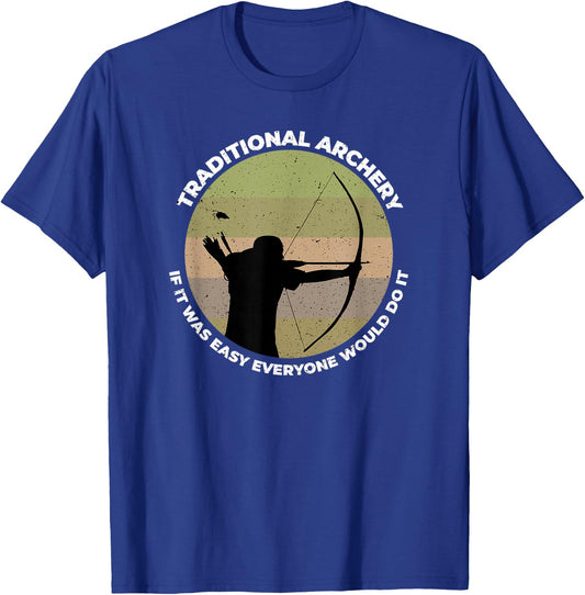 Traditional Archery Vintage Trad Bow If It was Easy Quote T-Shirt - T-Shirt | Royal