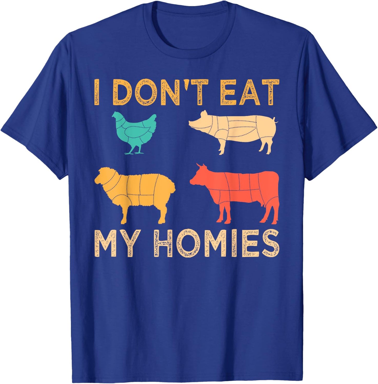 Vegan I Don't Eat My Homies Funny Vegetarian Retro Gift T-Shirt - T-Shirt | Royal