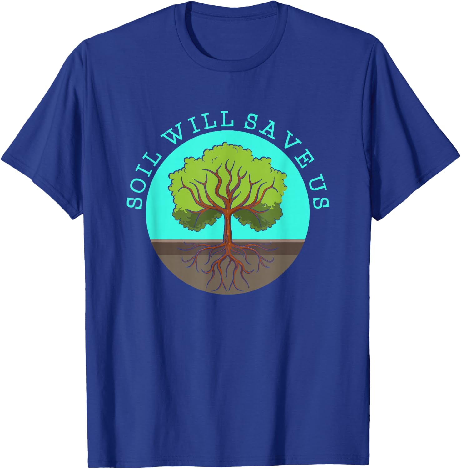 Soil Will Save Us - Gardener Soil Science Farm & Gardening T-Shirt - T-Shirt | Royal