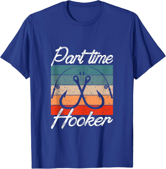 Retro Fishing Hooks Part Time Hooker Shirt Funny Fishing T-Shirt - T-Shirt | Royal