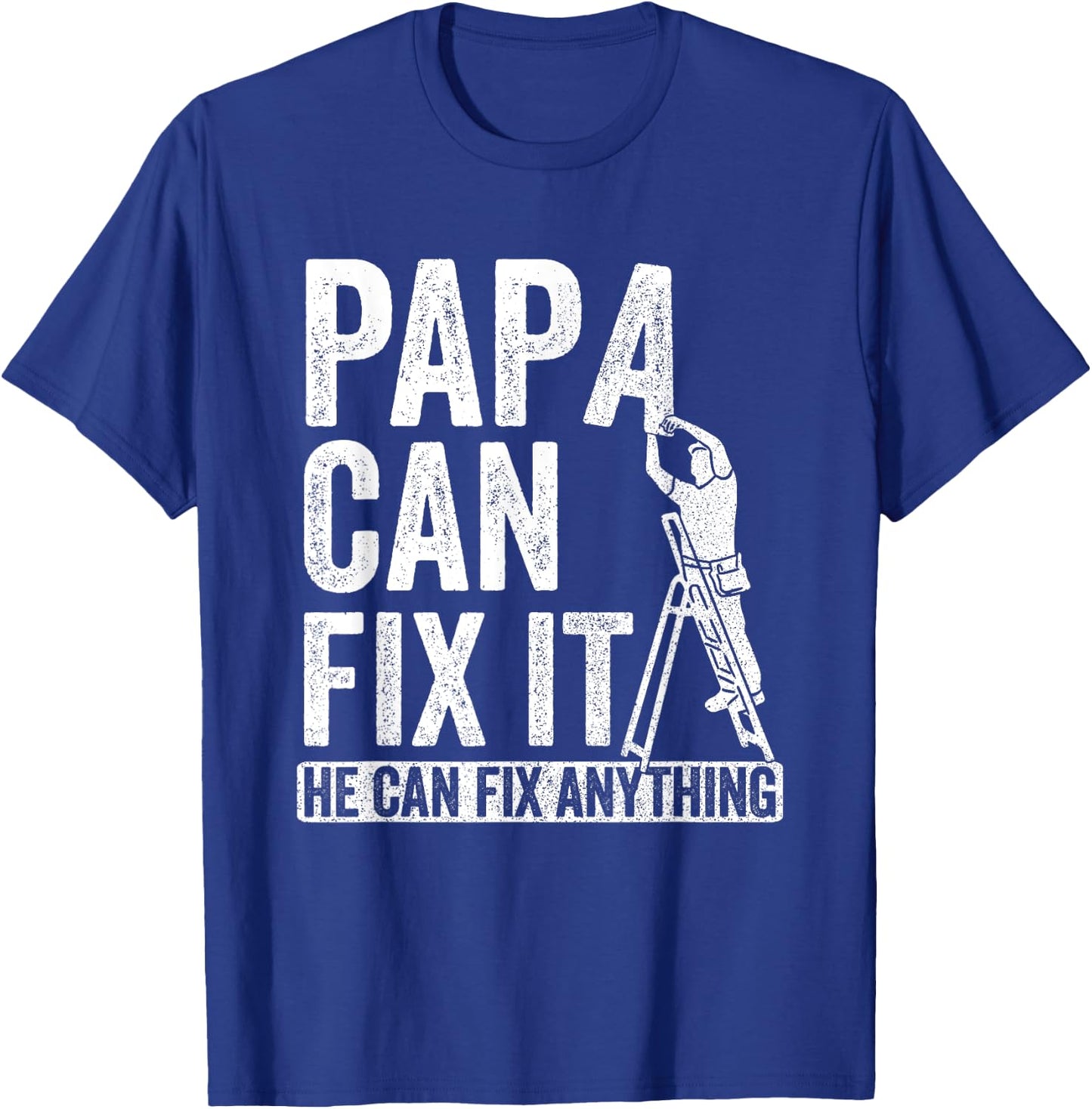 Papa Can Fix It He Can Fix Anything Father's Day Funny T-Shirt - T-Shirt | Royal
