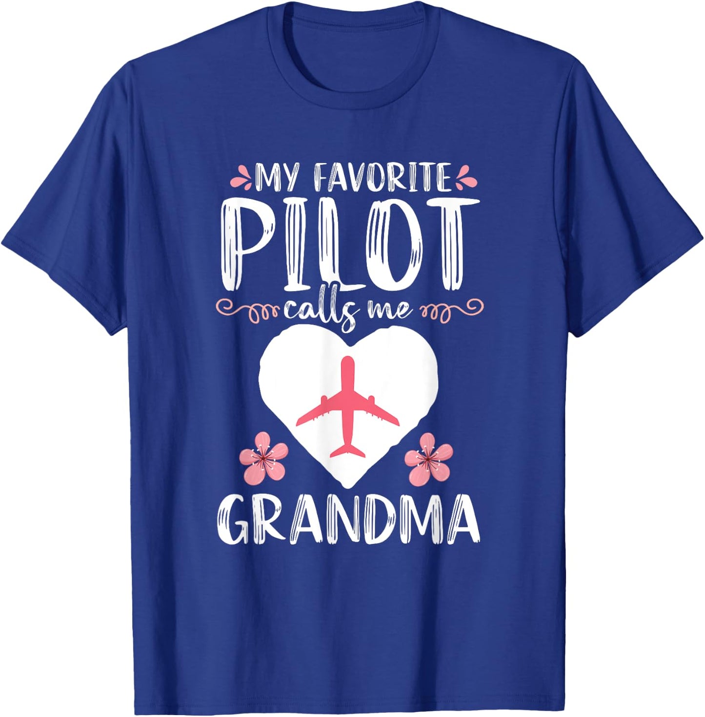 My Favorite Pilot calls me Grandma Airplane Aviation T-Shirt - T-Shirt | Royal