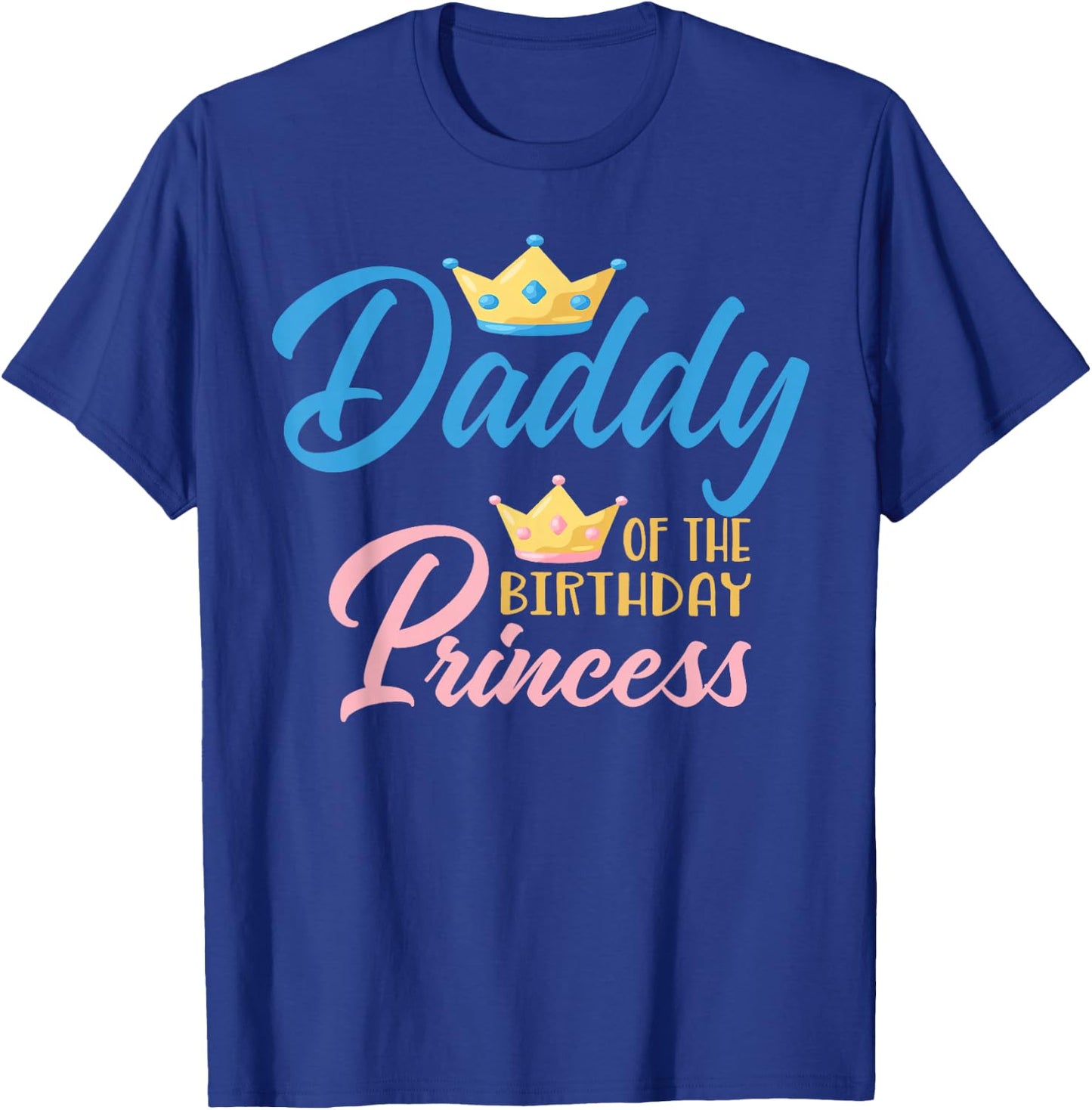 Daddy of The Birthday Princess Themed Family Girl Birthday T-Shirt - T-Shirt | Royal