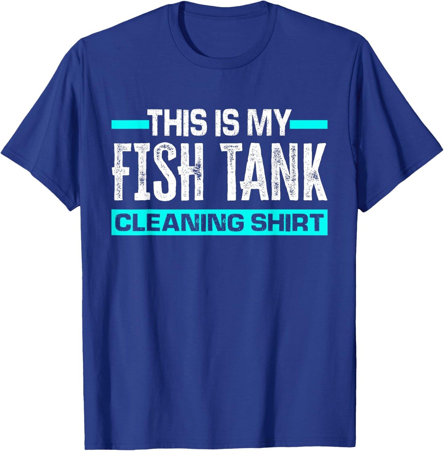 This Is My Fish Tank Cleaning Shirt Funny Aquarium Aquarist T-Shirt - T-Shirt | Royal