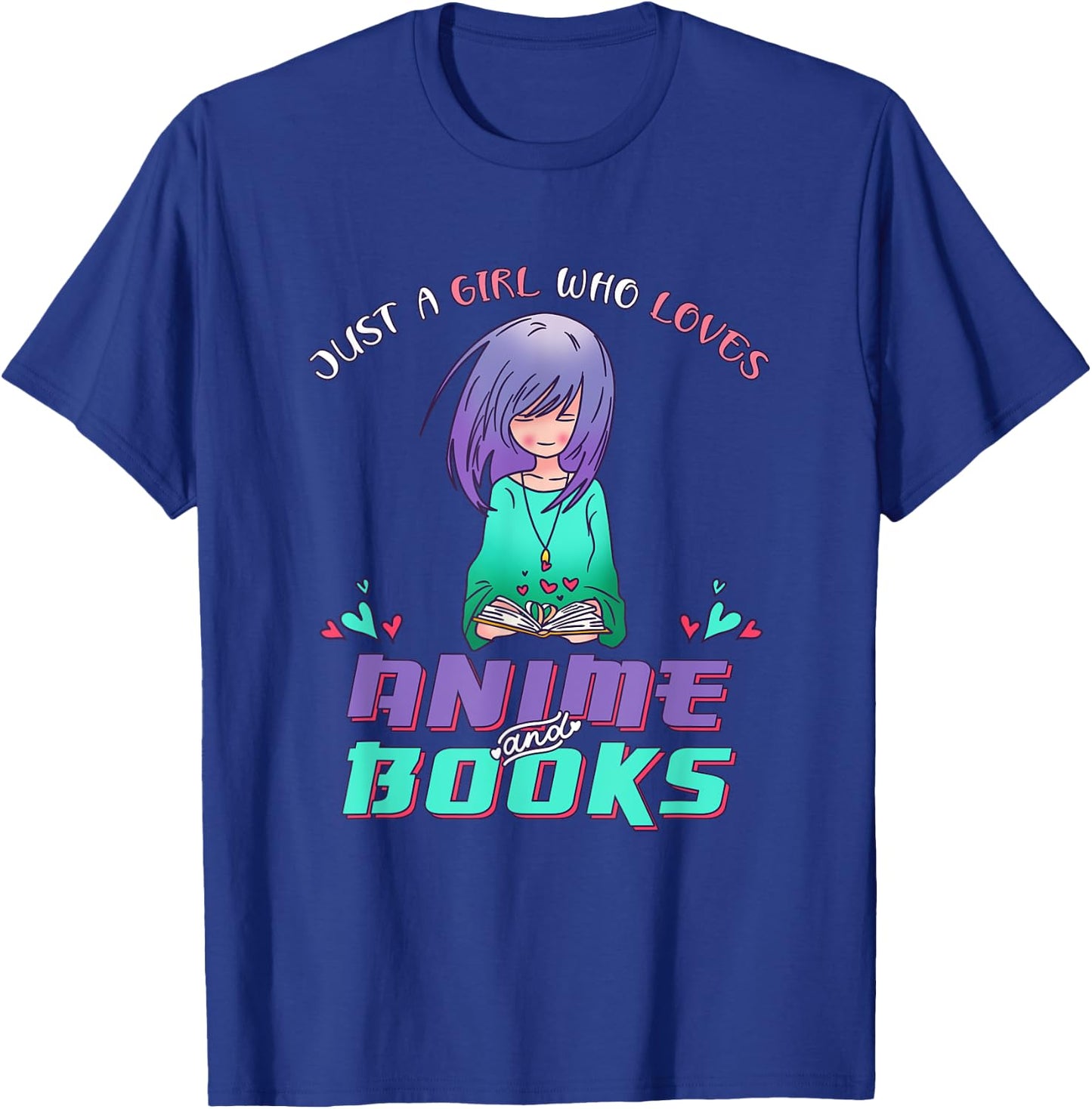 Just a Girl who Loves Anime and Reading Books T-Shirt - T-Shirt | Royal
