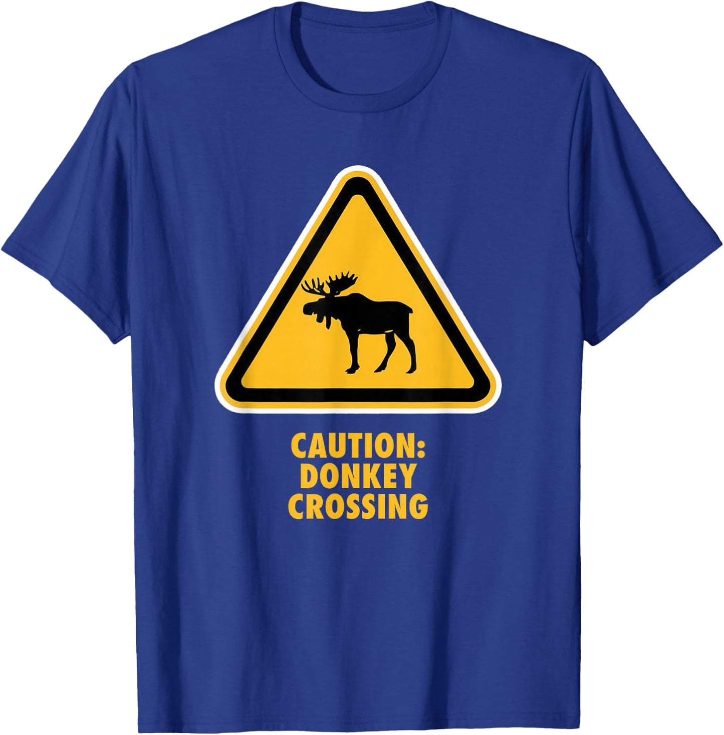 Funny Moose Caution: Donkey Crossing Sign Design T-Shirt - T-Shirt | Royal