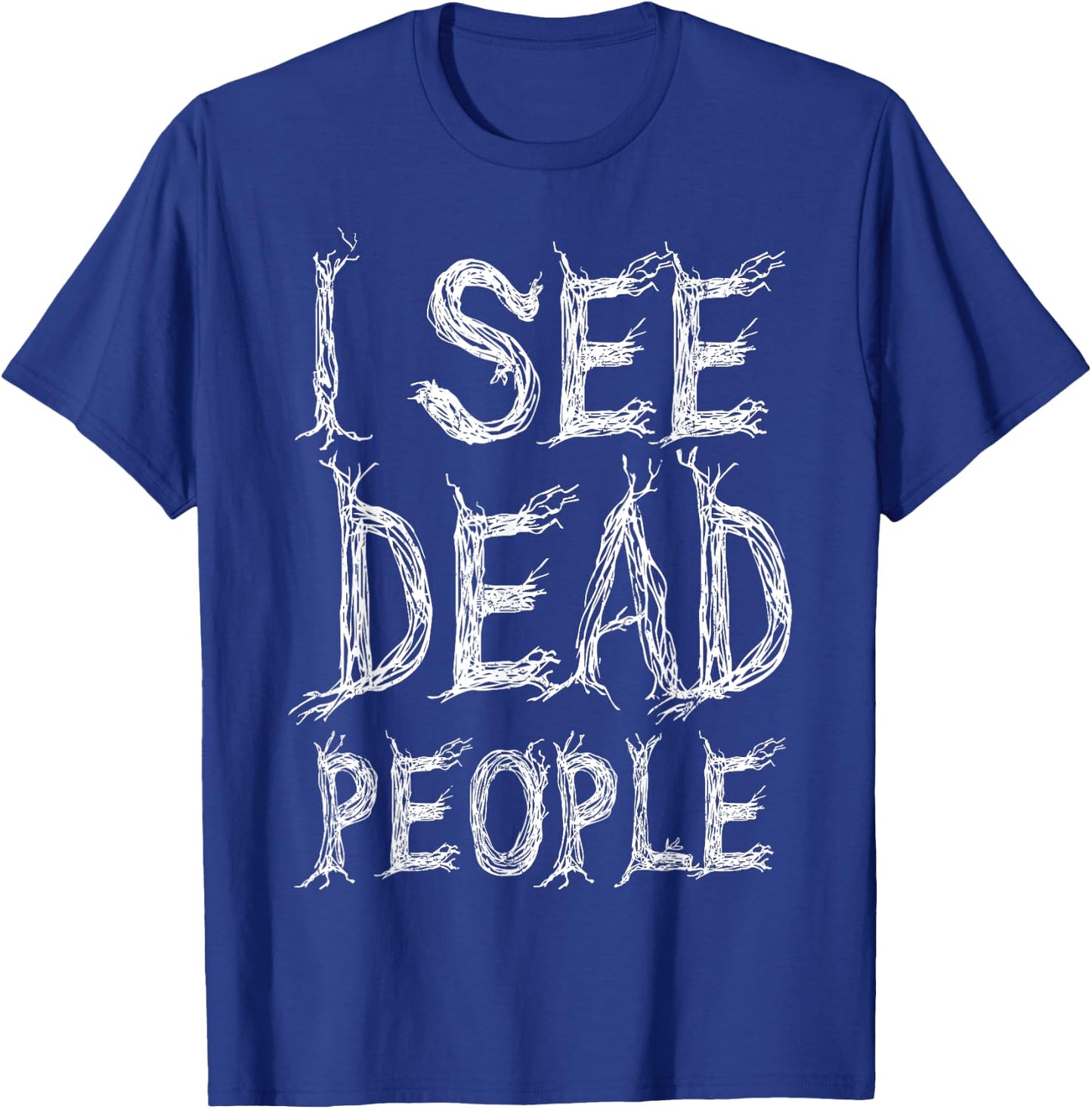I See Dead People Funny Halloween T-Shirt - T-Shirt | Royal