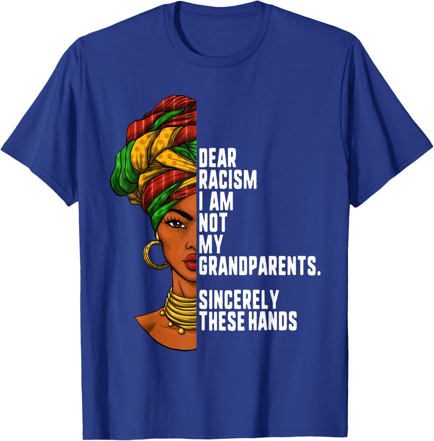 Dear racism I am not my grandparents Feminist Women Gift T-Shirt - T-Shirt | Royal