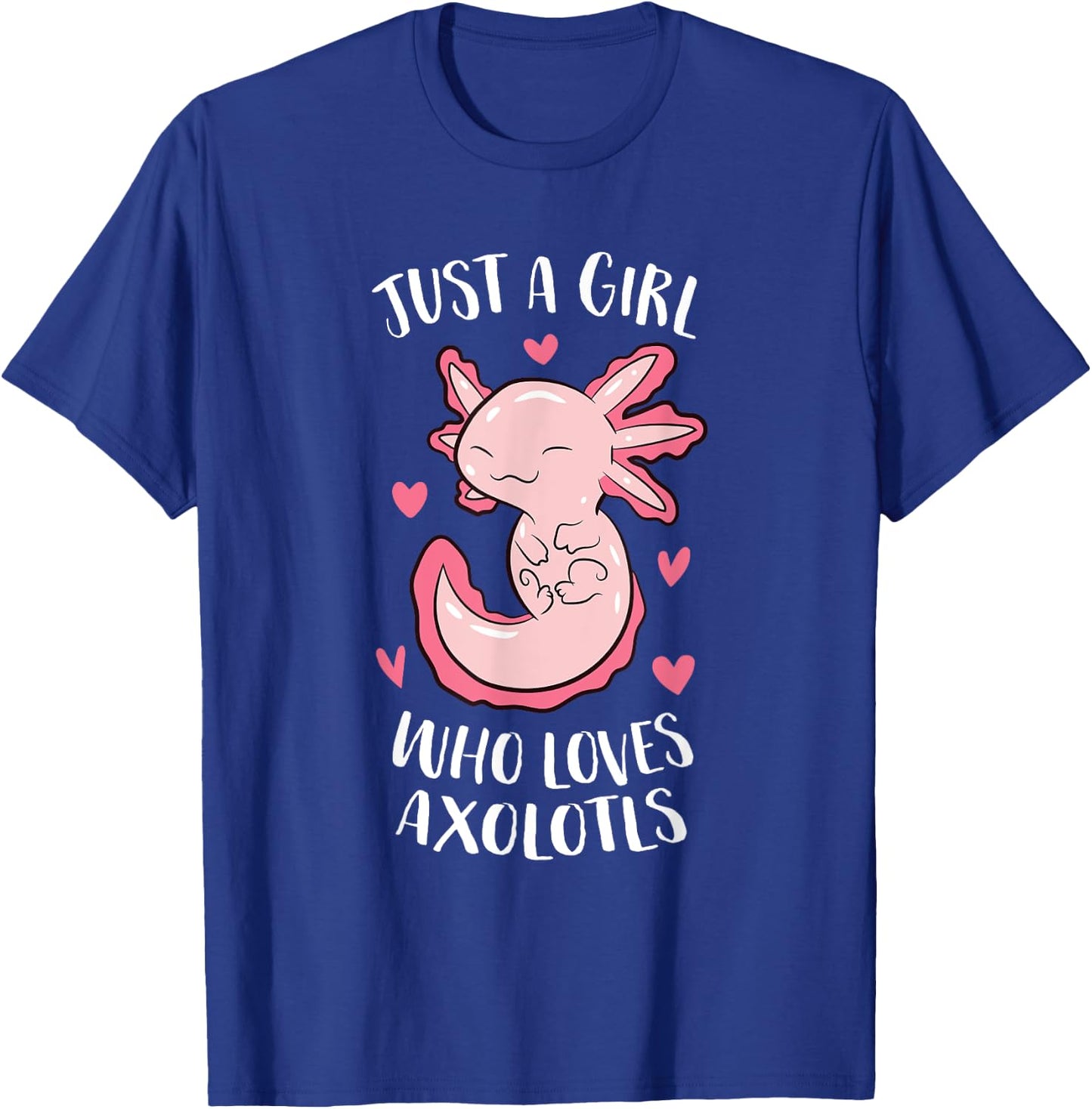 Just a Girl Who Loves Axolotls Funny Axolotl Girl T-Shirt - T-Shirt | Royal