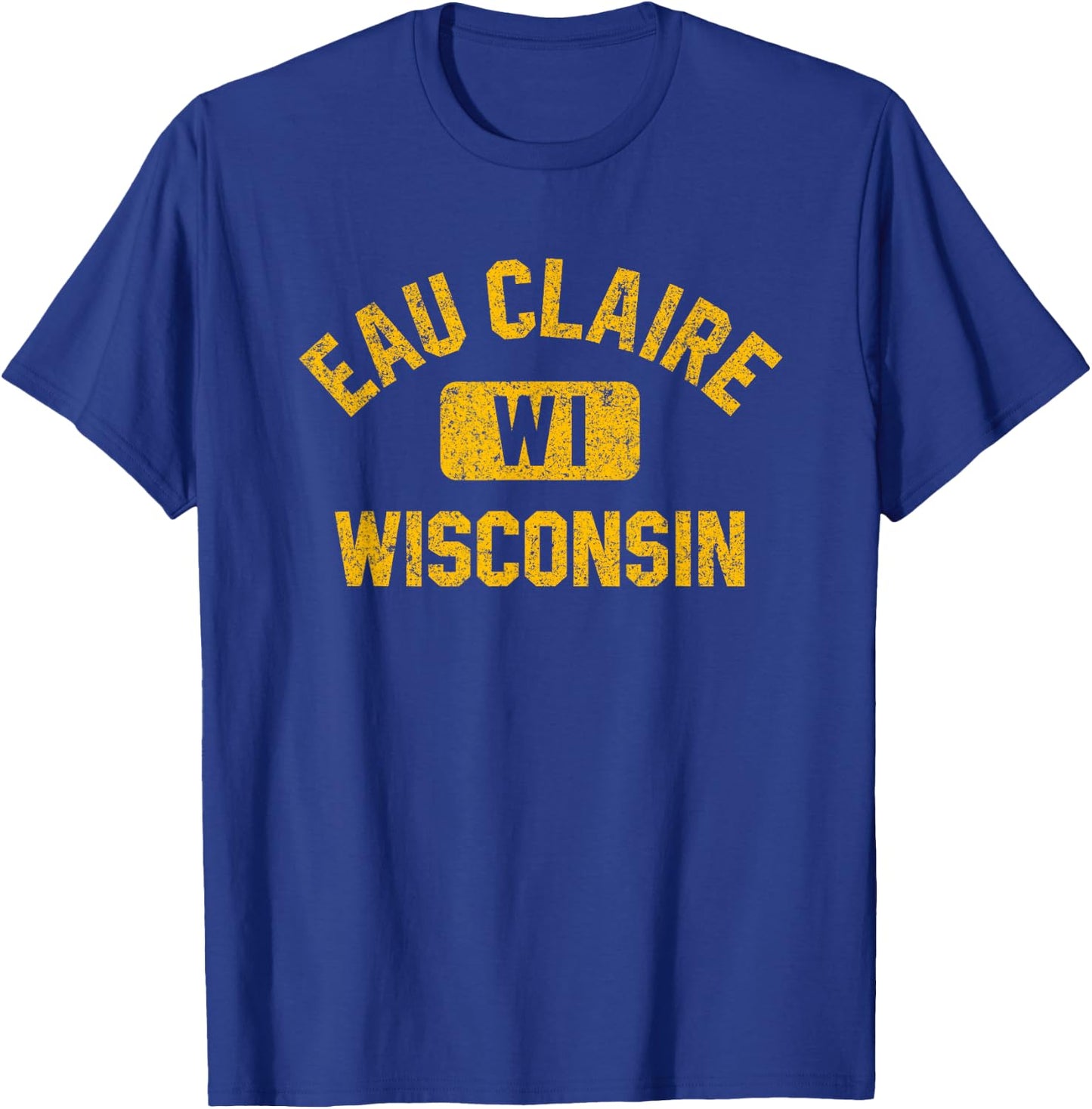 Eau Claire Wisconsin Gym Style Distressed Amber Print T-Shirt - T-Shirt | Royal