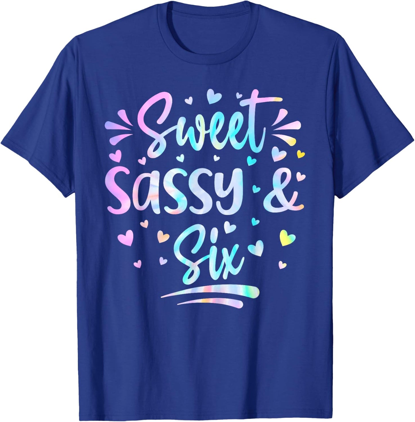 Sweet Sassy and Six Girls Birthday Tie Dye 6 Year Old Kids T-Shirt - T-Shirt | Royal
