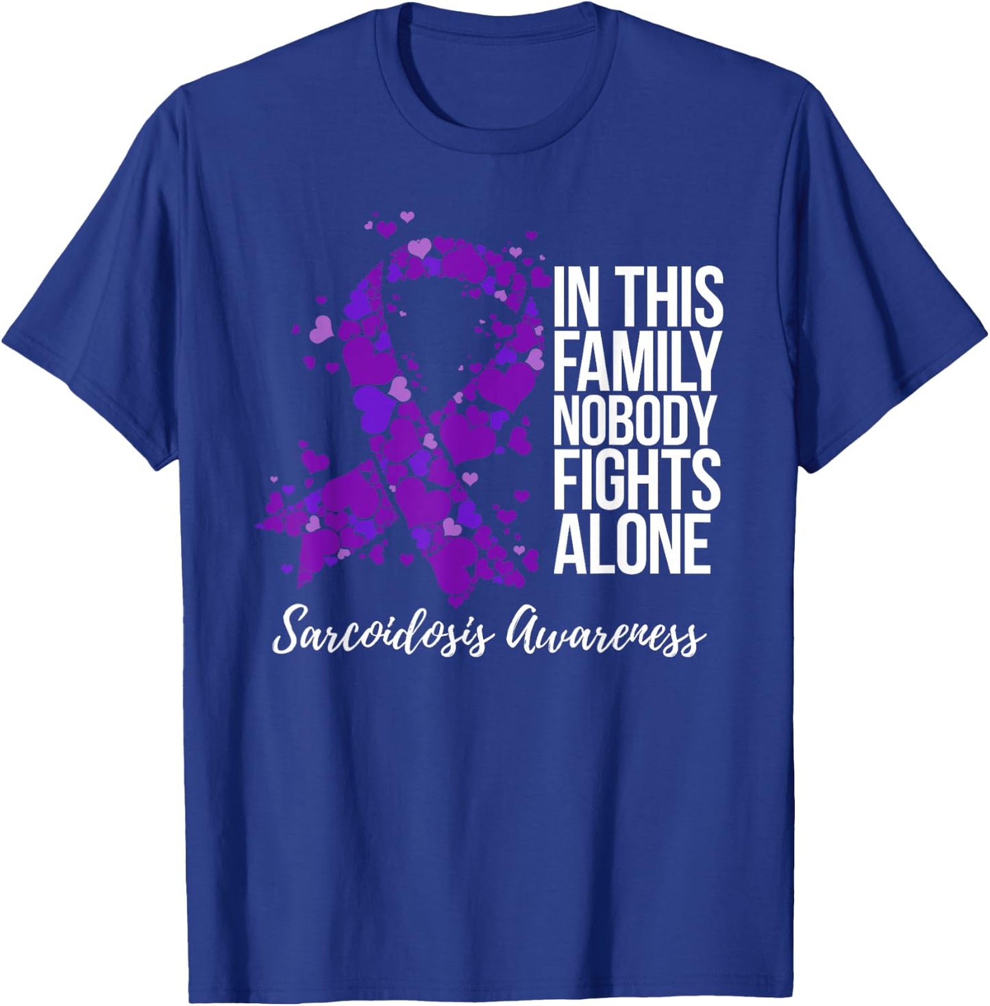 Family Support Sarcoidosis Awareness T-Shirt - T-Shirt | Royal