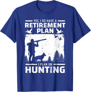 Yes I Do Have A Retirement Plan Bird Hunting Duck Dove Hunt T-Shirt - T-Shirt | Royal