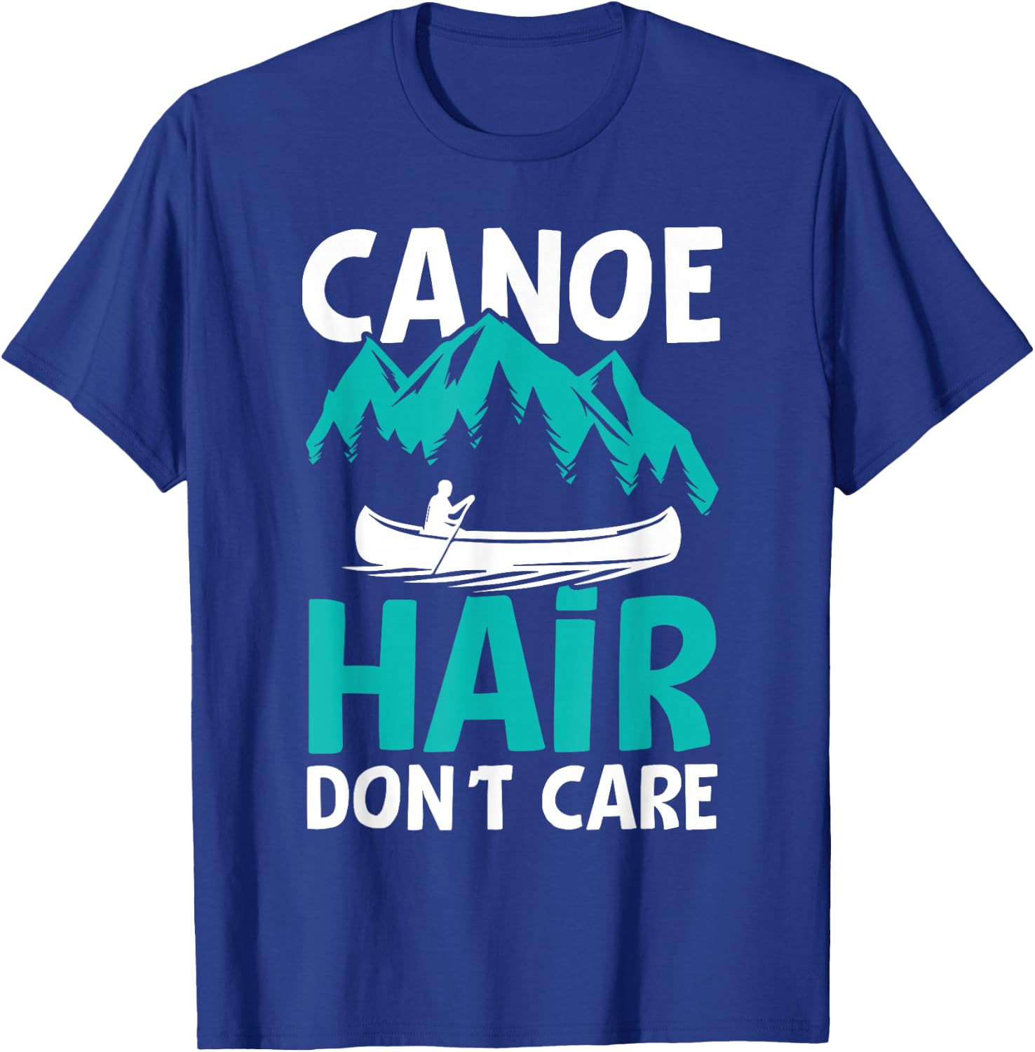 Funny Canoe Hair Don't Care Camping Hiking Outdoors T-Shirt - T-Shirt | Royal
