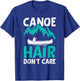 Funny Canoe Hair Don't Care Camping Hiking Outdoors T-Shirt - T-Shirt | Royal