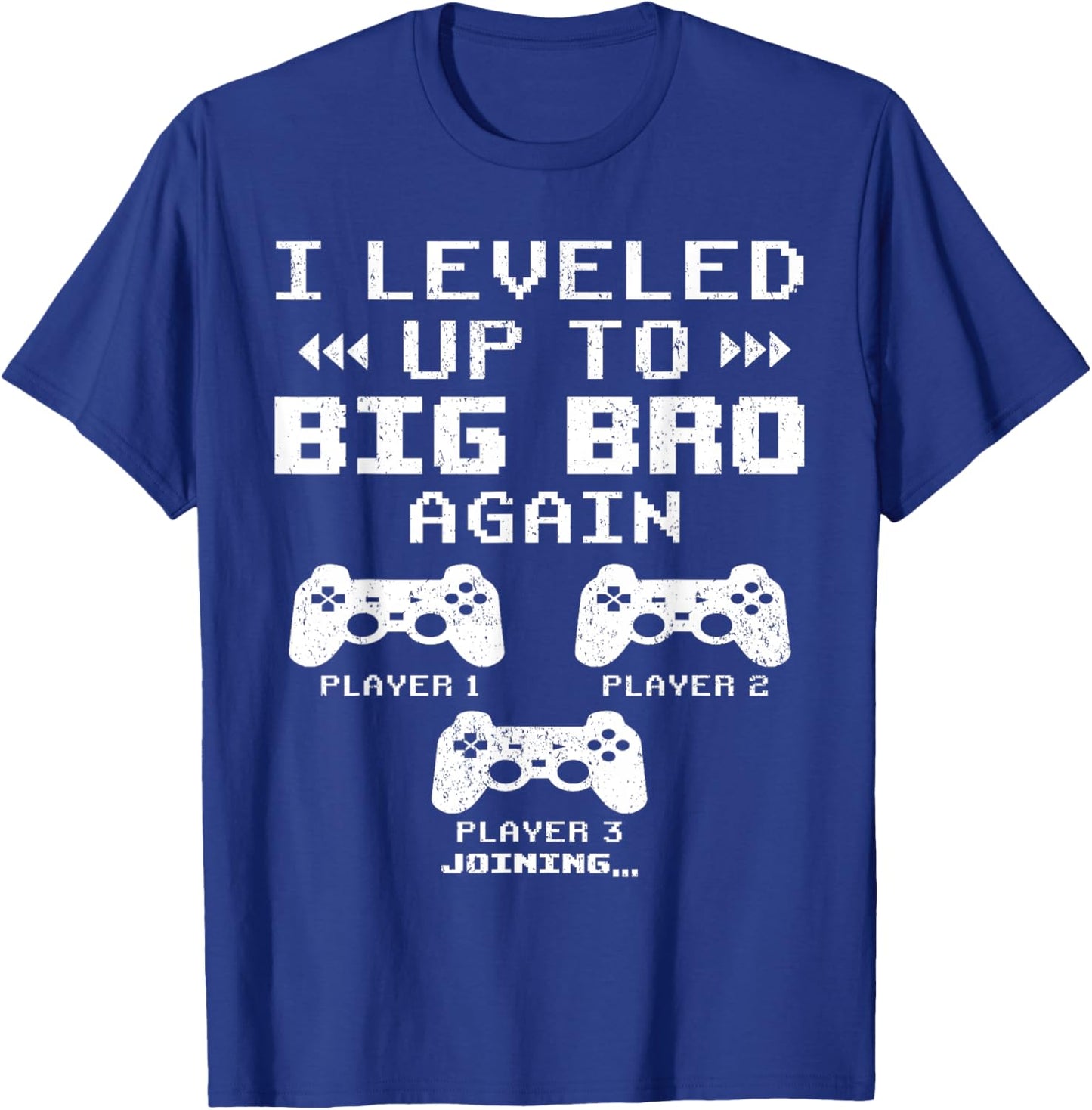 I Leveled Up To Big Bro Again, Gaming Big Brother Of 2 T-Shirt - T-Shirt | Royal