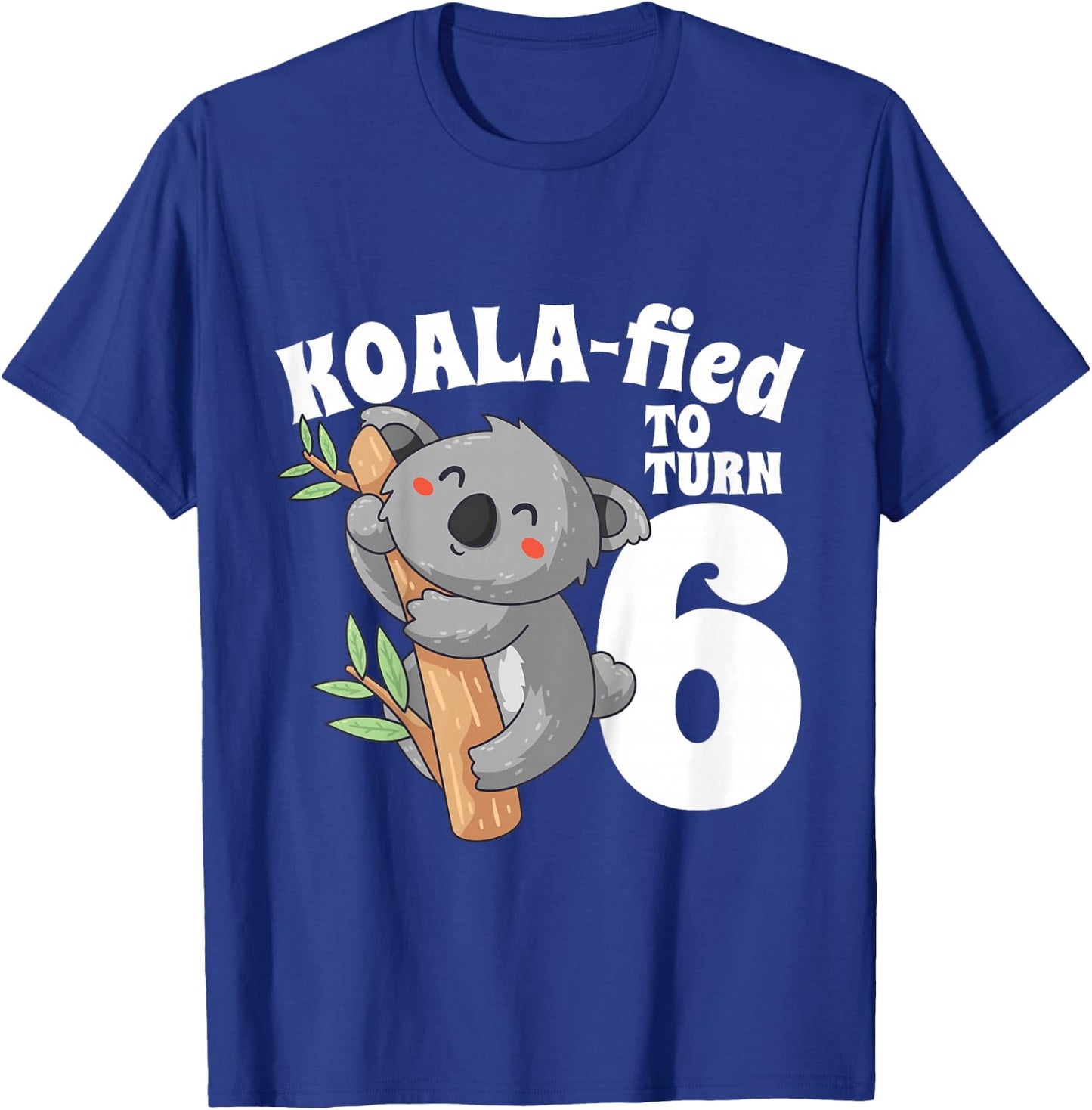 6 Year Old Koala Birthday Koalafied Girl Cute 6th Girls Gift T-Shirt - T-Shirt | Royal