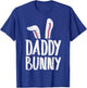 Daddy Bunny Ears Easter Family Matching Dad Father Papa Men T-Shirt - T-Shirt | Royal