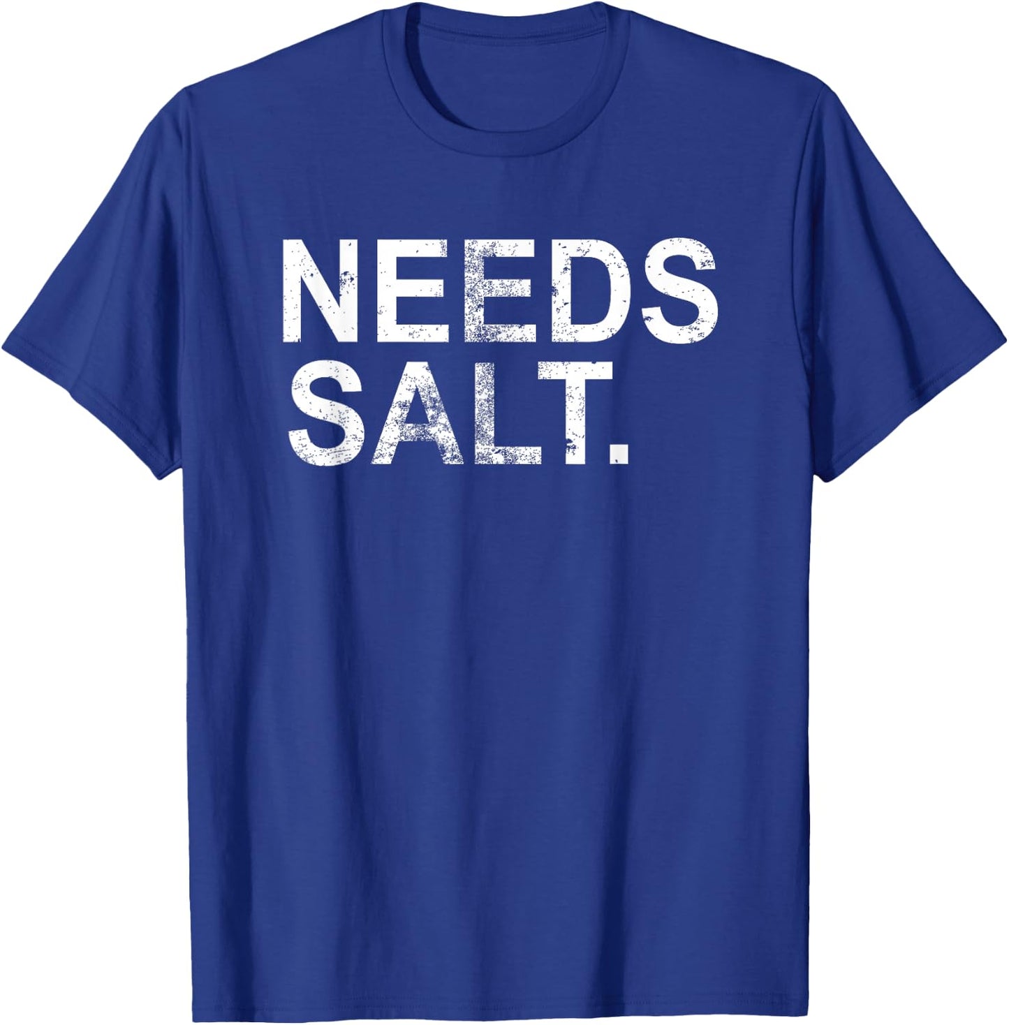Needs Salt | Funny Cooking Chef T-Shirt - T-Shirt | Royal