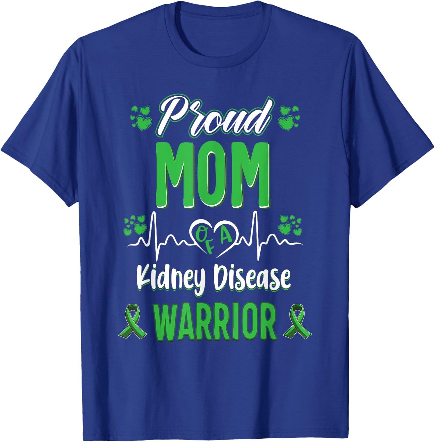 proud Mom kidney disease warrior awareness ribbon green T-Shirt - T-Shirt | Royal