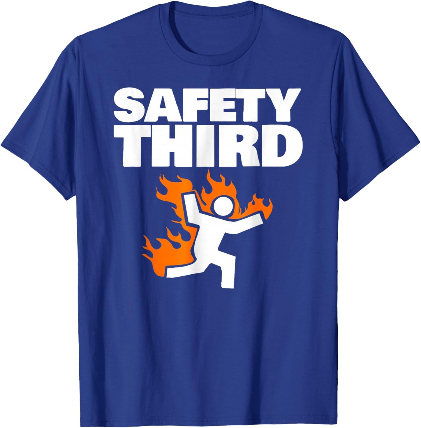 Safety Third Shirt Funny Safety Third T-Shirt - T-Shirt | Royal