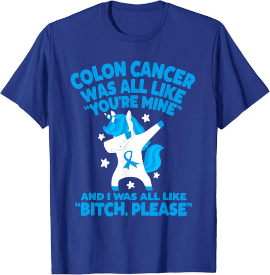 Colon Cancer Bitch Please Quote Funny Unicorn T-Shirt - T-Shirt | Royal