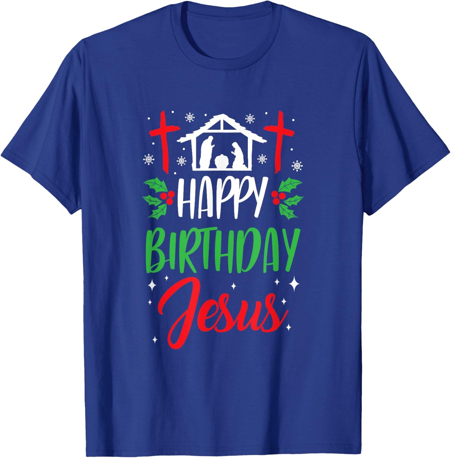 Christmas Day Outfit Happy Birthday Jesus Holiday T-Shirt - T-Shirt | Royal