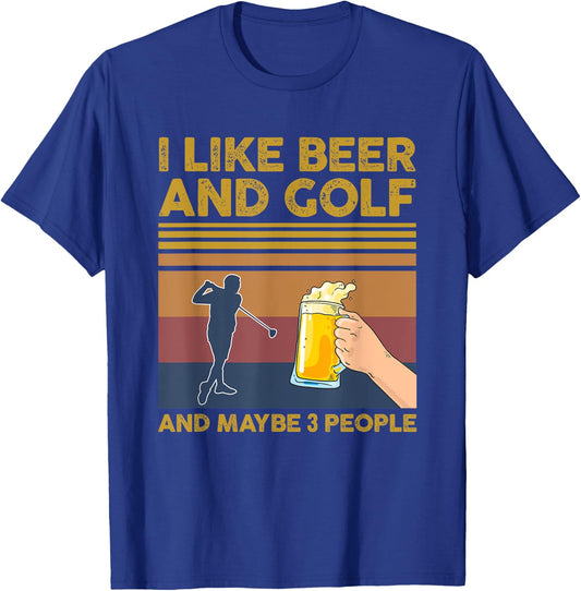 I Like Beer and Golf and Maybe 3 People Funny Gift T-Shirt - T-Shirt | Royal