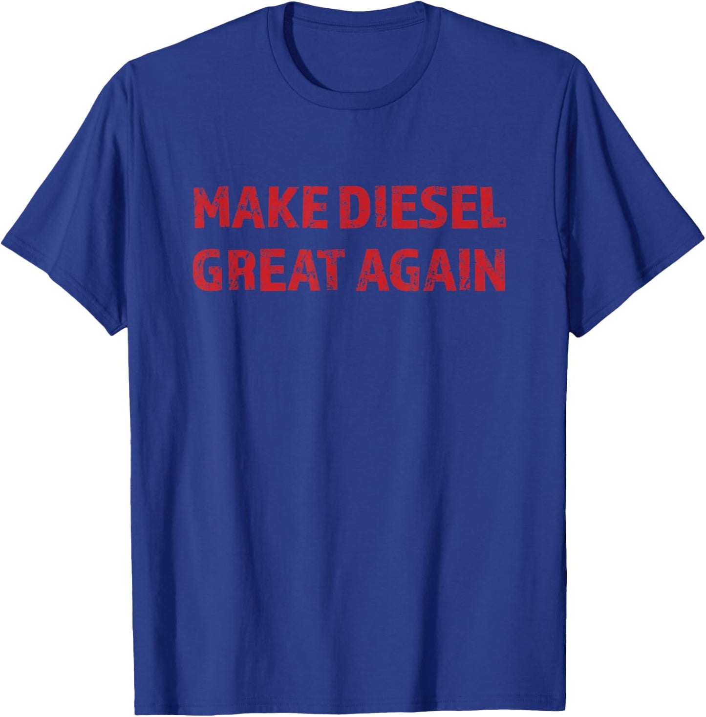 Make Diesel Great Again | Funny Gift Mechanic T-Shirt - T-Shirt | Royal