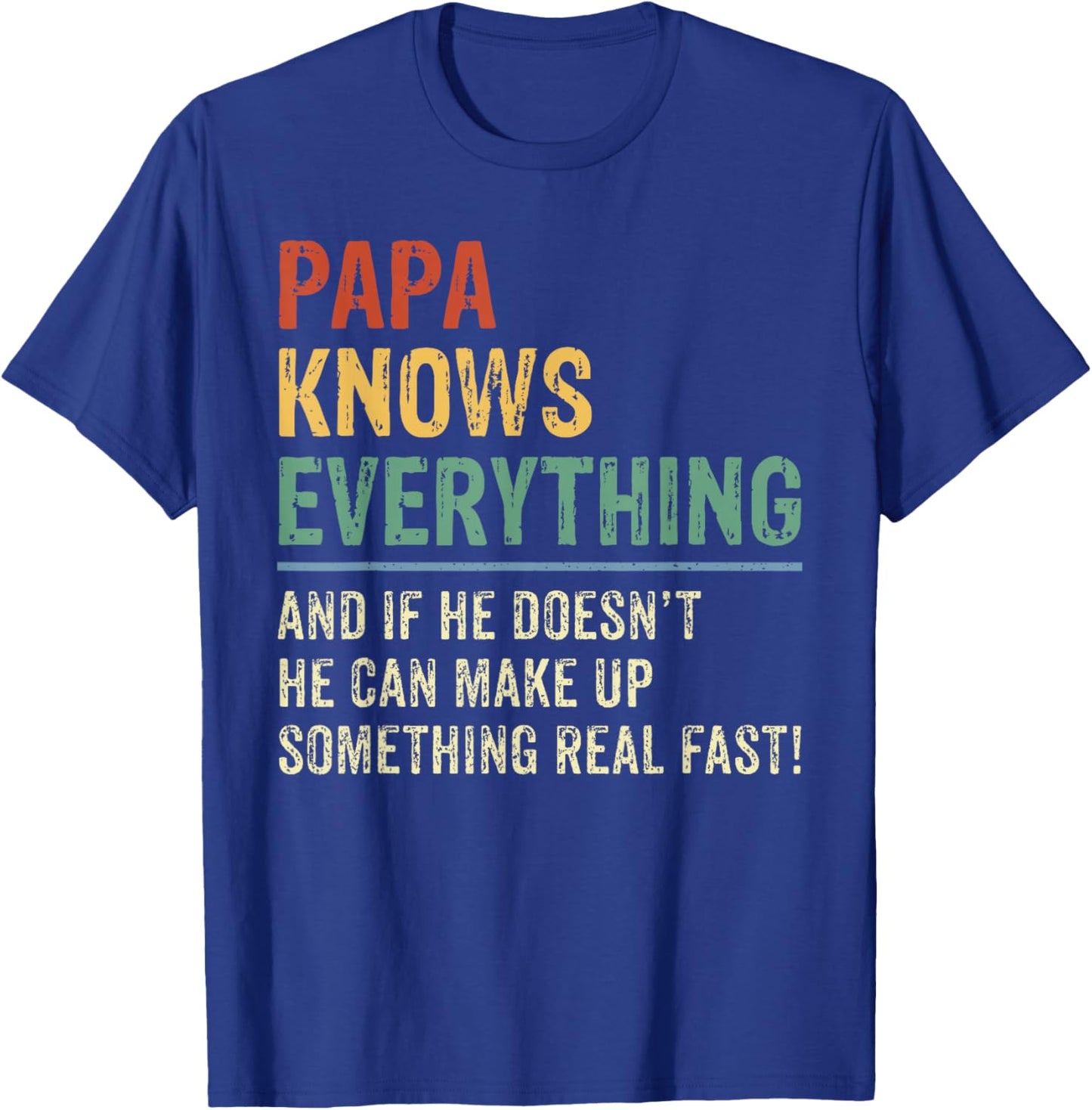 Papa Knows Everything Shirt 60th Gift Funny Father's Day T-Shirt - T-Shirt | Royal
