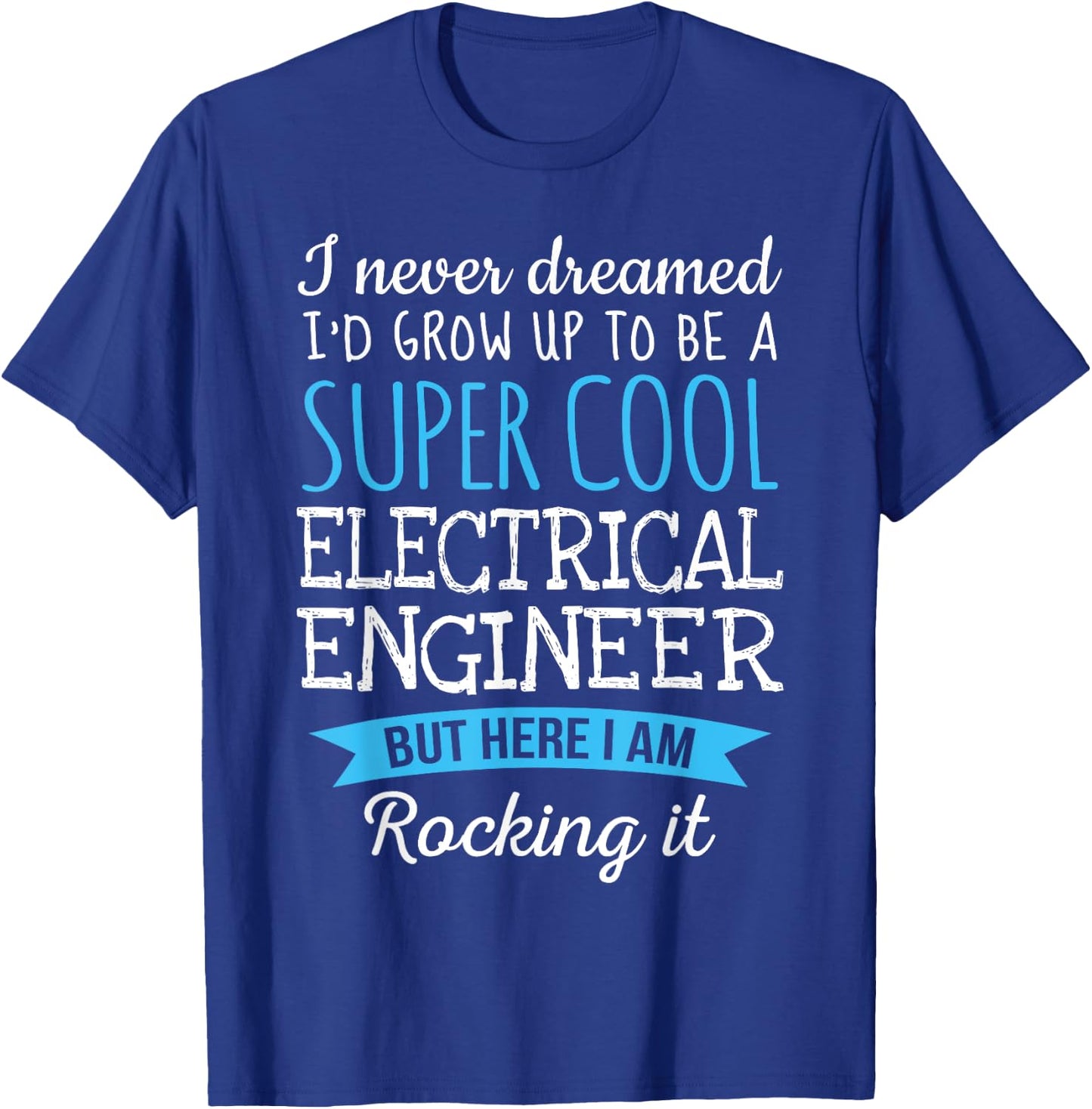 Funny Electrical Engineer Appreciation Gifts T-Shirt - T-Shirt | Royal