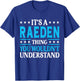 It's A Raeden Thing Wouldn't Understand Personal Name Raeden T-Shirt - T-Shirt | Royal